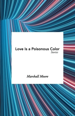 Love Is a Poisonous Color - Paperback | Diverse Reads