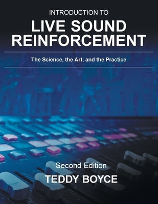 Introduction to Live Sound Reinforcement: The Science, the Art, and the Practice - Paperback | Diverse Reads