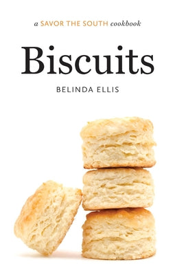 Biscuits: a Savor the South cookbook - Hardcover | Diverse Reads