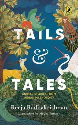 Tails and Tales: Animals Tales from Indian Mythology - Paperback | Diverse Reads