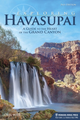Exploring Havasupai: A Guide to the Heart of the Grand Canyon - Paperback | Diverse Reads