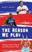 The Reason We Play: American Sports Figures and What Inspires Them - Hardcover | Diverse Reads