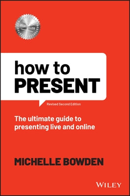 How to Present: The Ultimate Guide to Presenting Live and Online - Paperback | Diverse Reads