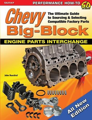 Chevy Big-Block Engine Parts Interchange: The Ultimate Guide to Sourcing and Selecting Compatible Factory Parts - Paperback | Diverse Reads