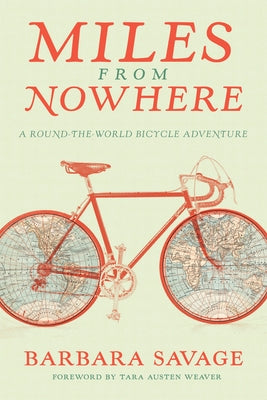 Miles from Nowhere: A Round-the-World Bicycle Adventure - Paperback | Diverse Reads