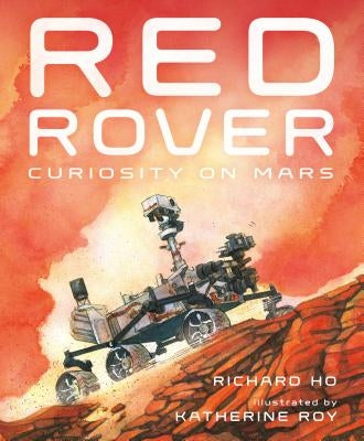 Red Rover: Curiosity on Mars - Hardcover | Diverse Reads