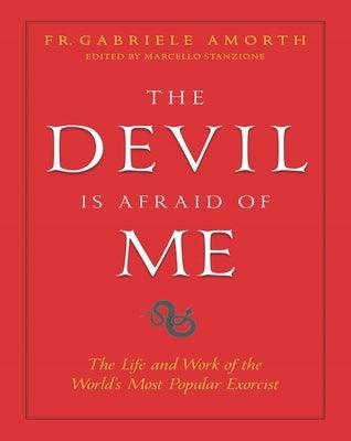 The Devil Is Afraid of Me: The Life and Work of the World's Most Popular Exorcist - Paperback | Diverse Reads