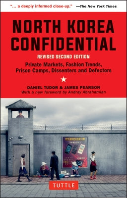 North Korea Confidential: Private Markets, Fashion Trends, Prison Camps, Dissenters and Defectors - Paperback | Diverse Reads