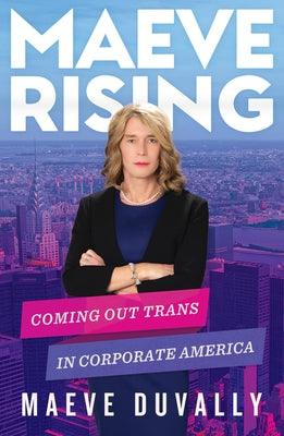 Maeve Rising: Coming Out Trans in Corporate America - Paperback | Diverse Reads