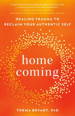 Homecoming: Healing Trauma to Reclaim Your Authentic Self - Paperback | Diverse Reads