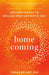 Homecoming: Healing Trauma to Reclaim Your Authentic Self - Paperback | Diverse Reads