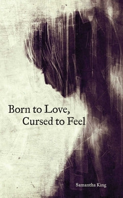 Born to Love, Cursed to Feel - Paperback | Diverse Reads