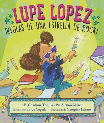 Lupe Lopez: ¡Reglas de Una Estrella de Rock! - Hardcover