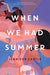 When We Had Summer - Hardcover | Diverse Reads
