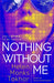 Nothing Without Me - Paperback | Diverse Reads