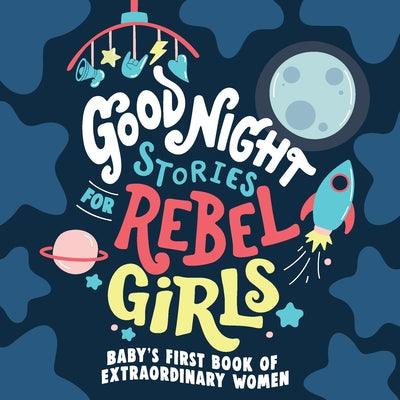 Good Night Stories for Rebel Girls: Baby's First Book of Extraordinary Women - Board Book | Diverse Reads