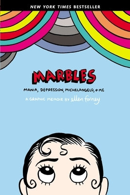 Marbles: Mania, Depression, Michelangelo, and Me: A Graphic Memoir - Paperback | Diverse Reads