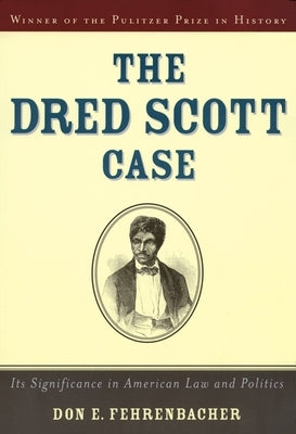 The Dred Scott Case: Its Significance in American Law and Politics / Edition 1 - Paperback | Diverse Reads