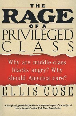 The Rage of a Privileged Class: Why Do Prosperouse Blacks Still Have the Blues? - Paperback |  Diverse Reads