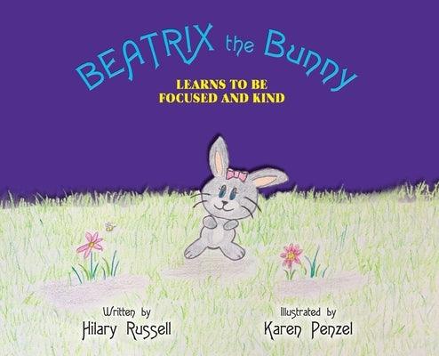 Beatrix the Bunny: Learns to Be Focused and Kind - Hardcover | Diverse Reads