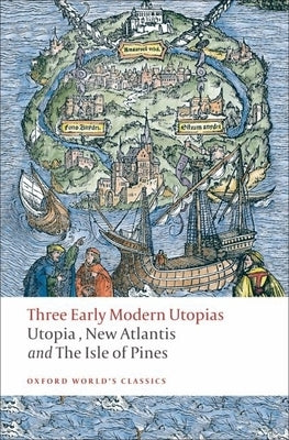 Three Early Modern Utopias: Thomas More: Utopia / Francis Bacon: New Atlantis / Henry Neville: The Isle of Pines - Paperback | Diverse Reads
