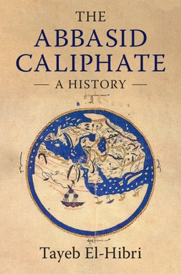 The Abbasid Caliphate: A History - Paperback | Diverse Reads