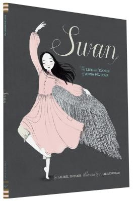 Swan: The Life and Dance of Anna Pavlova - Hardcover | Diverse Reads