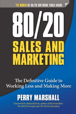 80/20 Sales and Marketing: The Definitive Guide to Working Less and Making More - Paperback | Diverse Reads