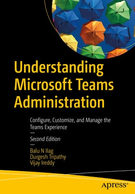 Understanding Microsoft Teams Administration: Configure, Customize, and Manage the Teams Experience - Paperback | Diverse Reads