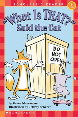 "What Is That?" Said the Cat (Scholastic Reader, Level 1) - Paperback | Diverse Reads