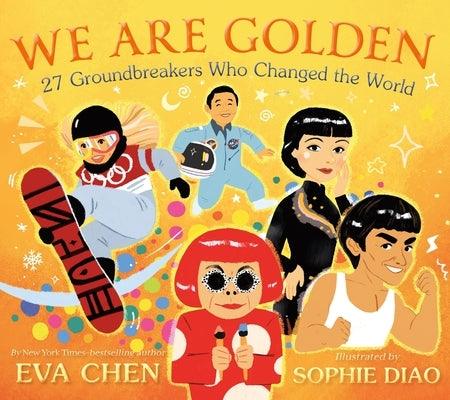 We Are Golden: 27 Groundbreakers Who Changed the World - Board Book |  Diverse Reads
