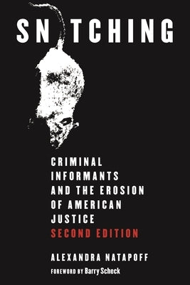 Snitching: Criminal Informants and the Erosion of American Justice, Second Edition - Paperback | Diverse Reads