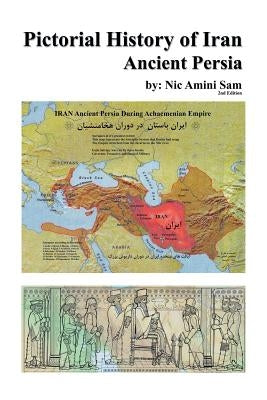 Pictorial History of Iran: Ancient Persia - Paperback | Diverse Reads