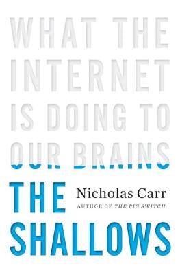 The Shallows: What the Internet Is Doing to Our Brains - Hardcover | Diverse Reads