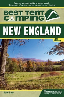Best Tent Camping: New England: Your Car-Camping Guide to Scenic Beauty, the Sounds of Nature, and an Escape from Civilization - Paperback | Diverse Reads
