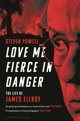 Love Me Fierce in Danger: The Life of James Ellroy - Paperback | Diverse Reads