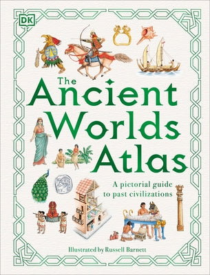 The Ancient Worlds Atlas - Hardcover | Diverse Reads