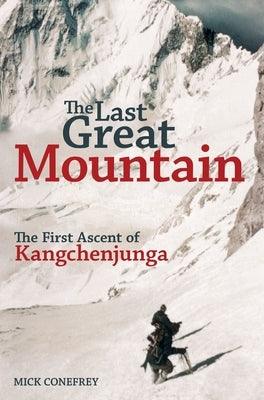 The Last Great Mountain: The First Ascent of Kangchenjunga - Hardcover | Diverse Reads