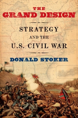 The Grand Design: Strategy and the U.S. Civil War - Paperback | Diverse Reads