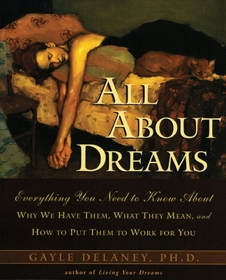 All About Dreams: Everything You Need To Know About *Why We Have Them *What They Mean *and How To Put Them To Work for You - Paperback | Diverse Reads