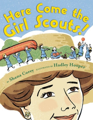 Here Come the Girl Scouts!: The Amazing All-True Story of Juliette 'Daisy' Gordon Low and Her Great Adventure - Hardcover | Diverse Reads