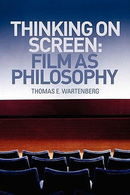 Thinking on Screen: Film as Philosophy / Edition 1 - Paperback | Diverse Reads