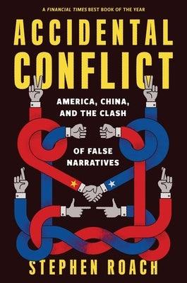 Accidental Conflict: America, China, and the Clash of False Narratives - Paperback | Diverse Reads