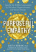 Purposeful Empathy: Tapping Our Hidden Superpower for Personal, Organizational, and Social Change - Hardcover | Diverse Reads