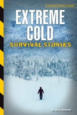 Extreme Cold Survival Stories - Library Binding | Diverse Reads