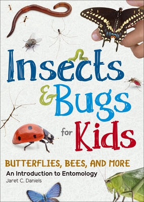 Insects & Bugs for Kids: An Introduction to Entomology - Paperback | Diverse Reads