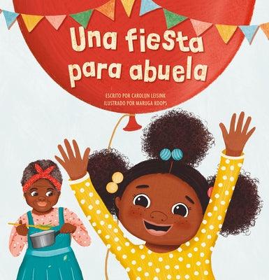 Una Fiesta Para Abuela - Hardcover | Diverse Reads
