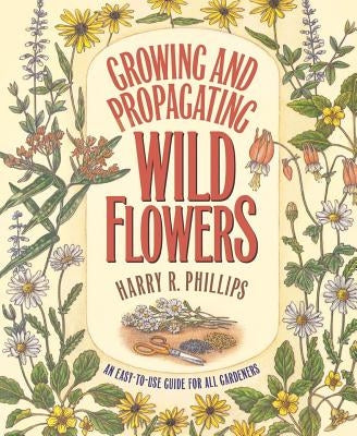 Growing and Propagating Wild Flowers - Paperback | Diverse Reads