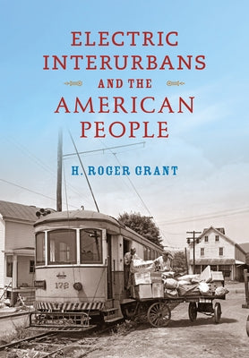 Electric Interurbans and the American People - Hardcover | Diverse Reads