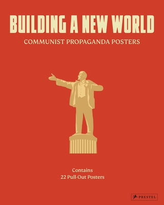 Building a New World: Communist Propaganda Posters - Paperback | Diverse Reads